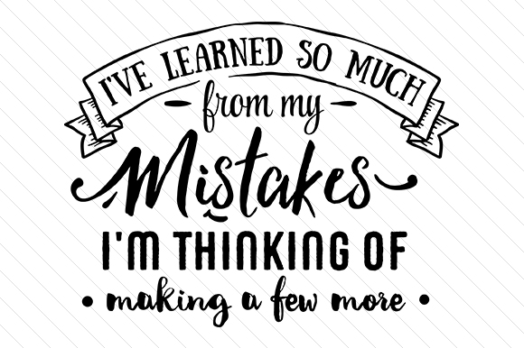 Download I've Learned so Much from My Mistakes I'm Thinking of Making a Few More - Learned Collection